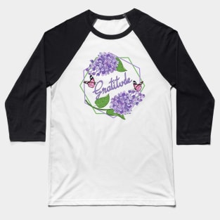 Gratitude Lilacs Flowers Baseball T-Shirt